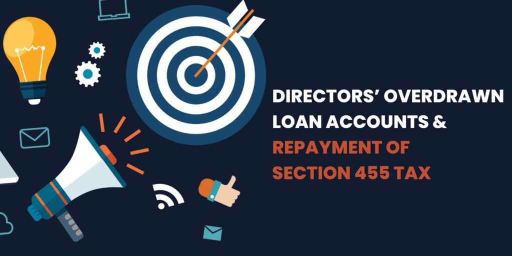 Directors’ overdrawn loan accounts and repayment of section 455 tax
