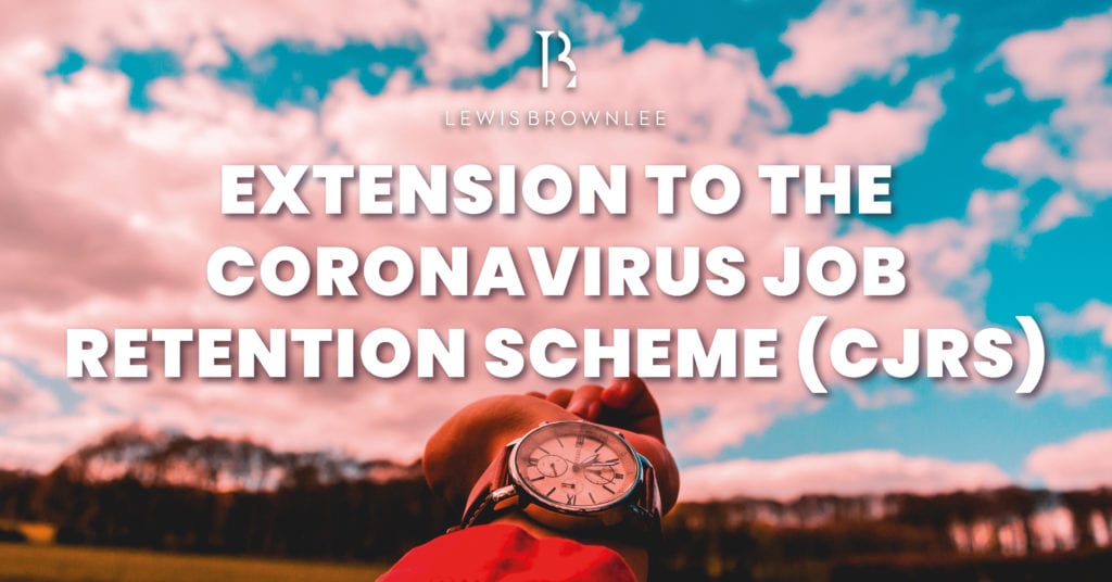 Extension to the coronavirus Job Retention Scheme (CJRS)