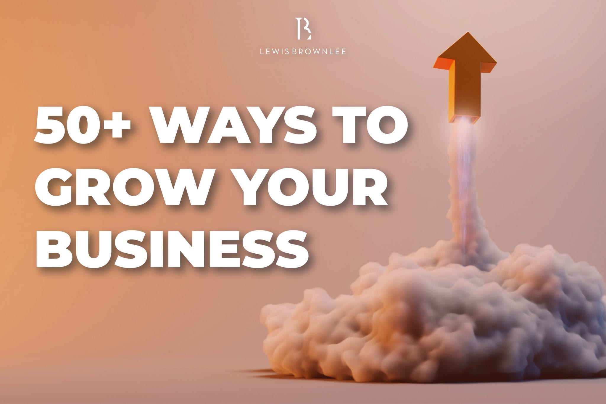 50+ Ways to grow your business