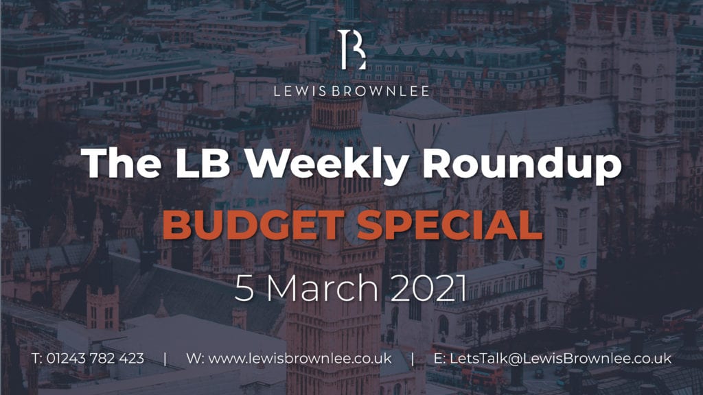 LB Weekly Roundup - Budget Special - 5th March 2021