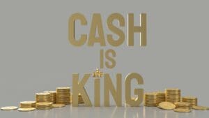 Cash is king